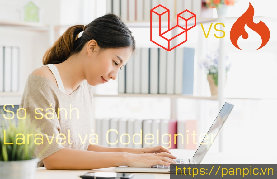 So sánh Laravel và CodeIgniter