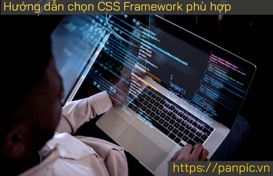 Hướng dẫn chọn CSS Framework phù hợp với dự án của bạn