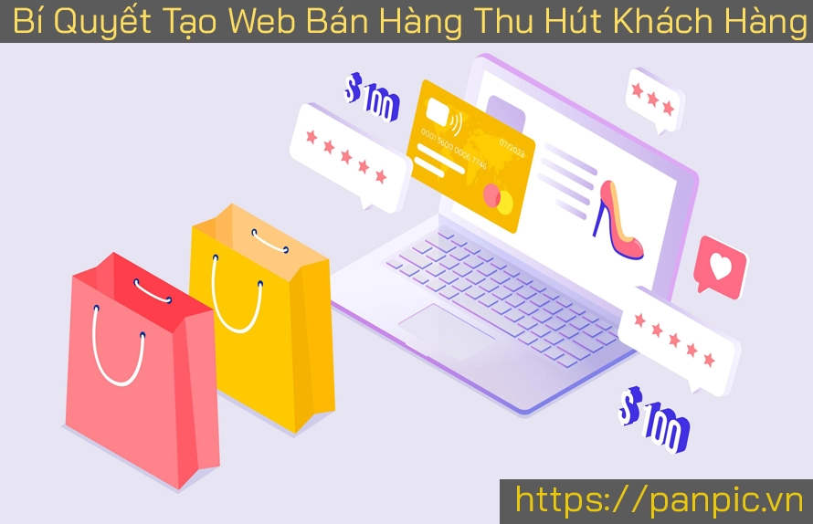 Bí Quyết Tạo Website Bán Hàng Online Thu Hút Khách Hàng